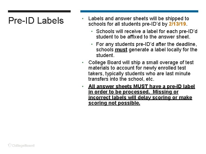 Pre-ID Labels • Labels and answer sheets will be shipped to schools for all