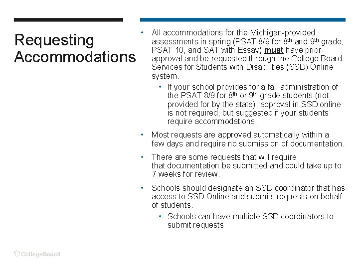 Requesting Accommodations • All accommodations for the Michigan-provided assessments in spring (PSAT 8/9 for