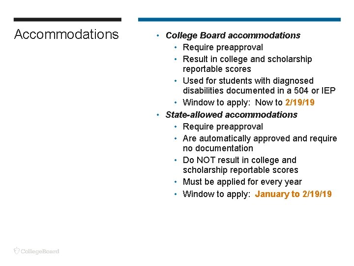 Accommodations • College Board accommodations • Require preapproval • Result in college and scholarship