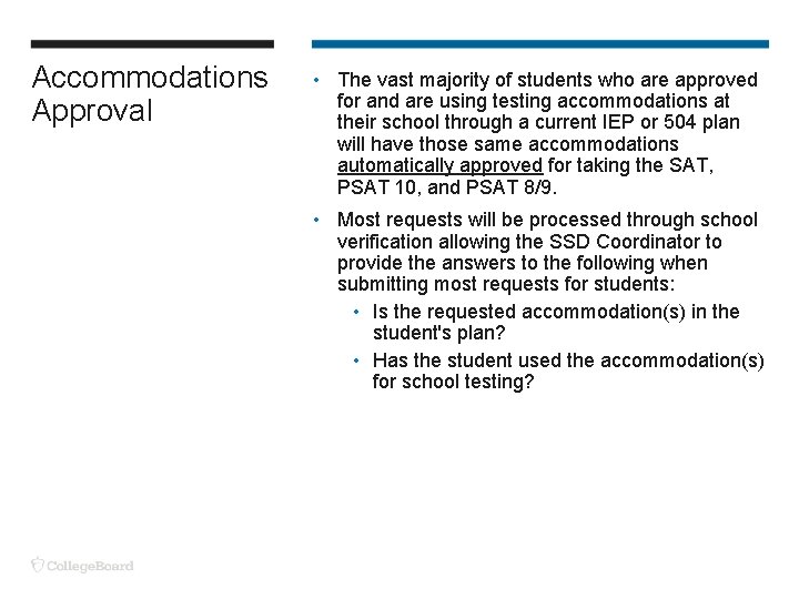Accommodations Approval • The vast majority of students who are approved for and are
