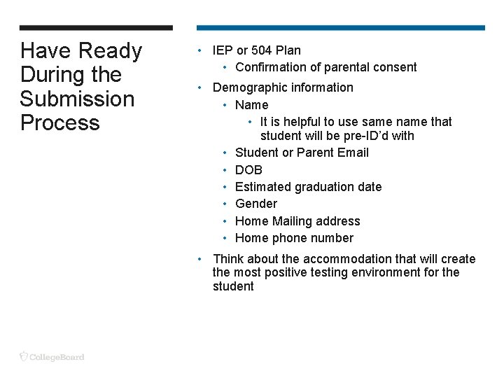 Have Ready During the Submission Process • IEP or 504 Plan • Confirmation of Have Ready During the Submission Process • IEP or 504 Plan • Confirmation of