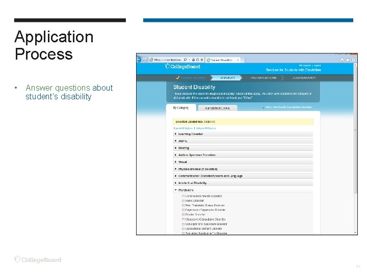 Application Process • Answer questions about student’s disability 54 