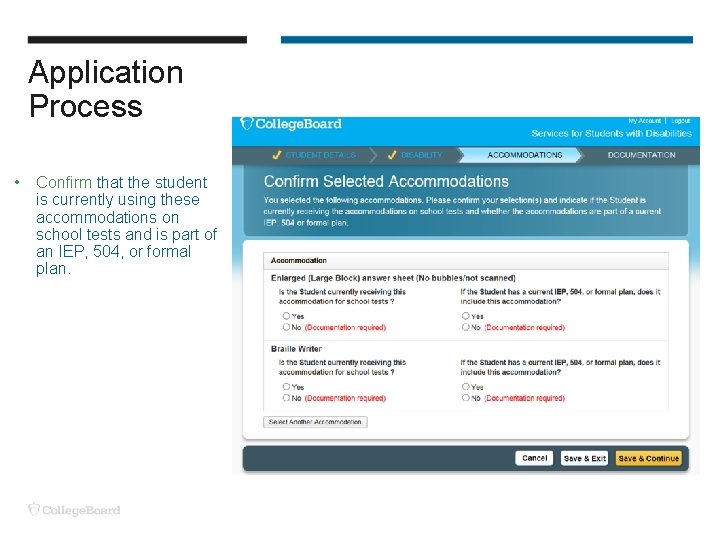 Application Process • Confirm that the student is currently using these accommodations on school