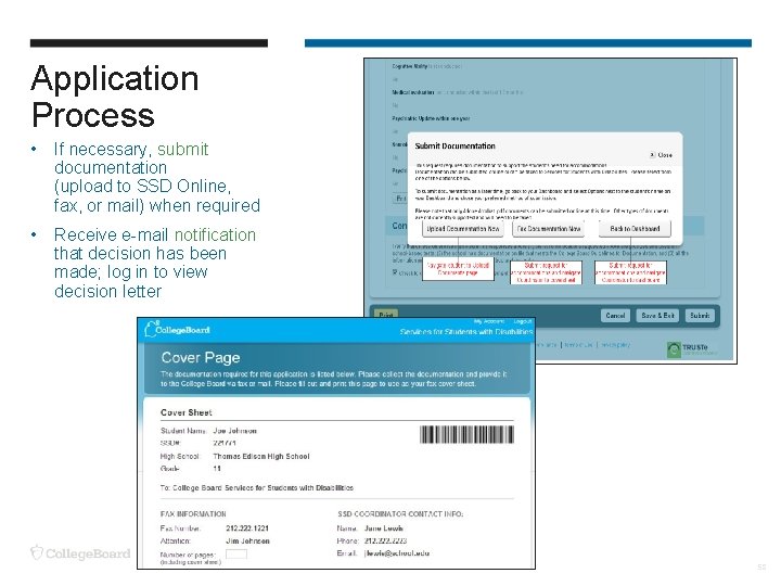 Application Process • If necessary, submit documentation (upload to SSD Online, fax, or mail)