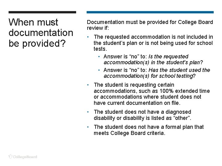 When must documentation be provided? Documentation must be provided for College Board review if: