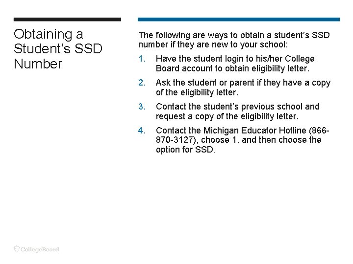 Obtaining a Student’s SSD Number The following are ways to obtain a student’s SSD