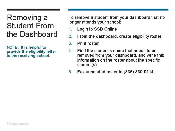 Removing a Student From the Dashboard NOTE: It is helpful to provide the eligibility