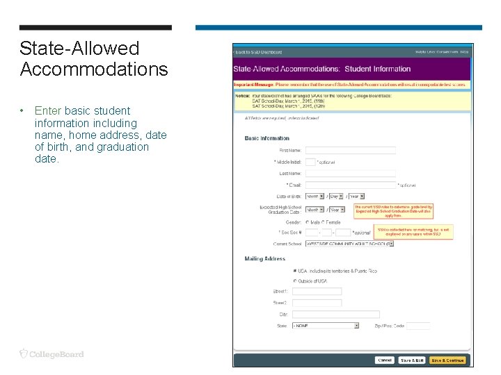 State-Allowed Accommodations • Enter basic student information including name, home address, date of birth,