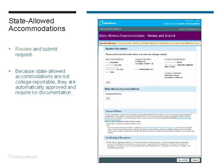 State-Allowed Accommodations • Review and submit request. • Because state-allowed accommodations are not college-reportable,