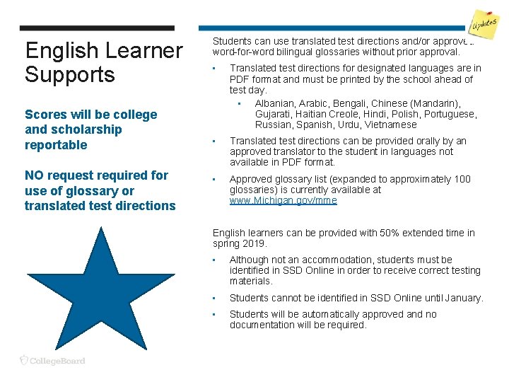 English Learner Supports Scores will be college and scholarship reportable NO request required for