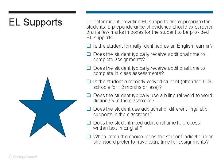 EL Supports To determine if providing EL supports are appropriate for students, a preponderance