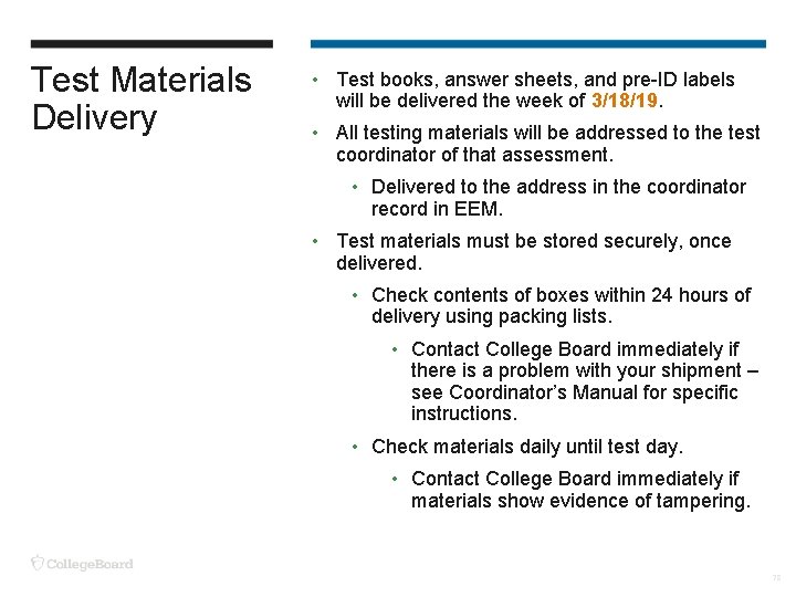Test Materials Delivery • Test books, answer sheets, and pre-ID labels will be delivered