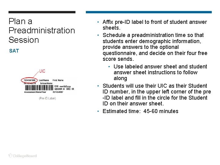 Plan a Preadministration Session SAT • Affix pre-ID label to front of student answer Plan a Preadministration Session SAT • Affix pre-ID label to front of student answer