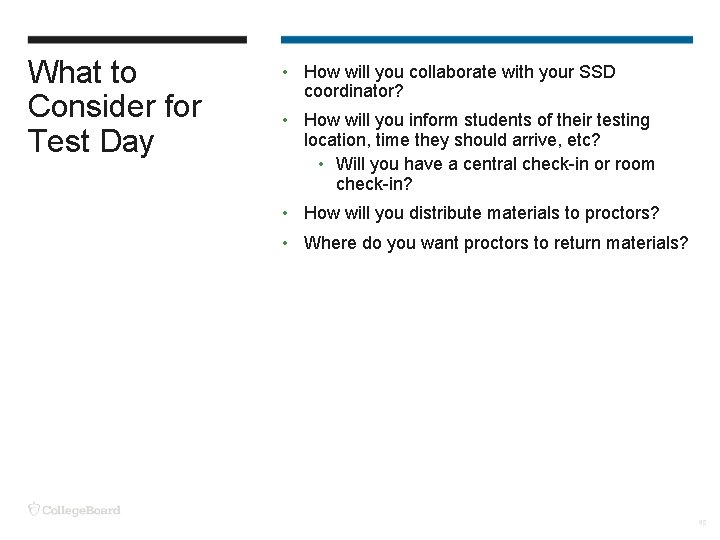 What to Consider for Test Day • How will you collaborate with your SSD What to Consider for Test Day • How will you collaborate with your SSD