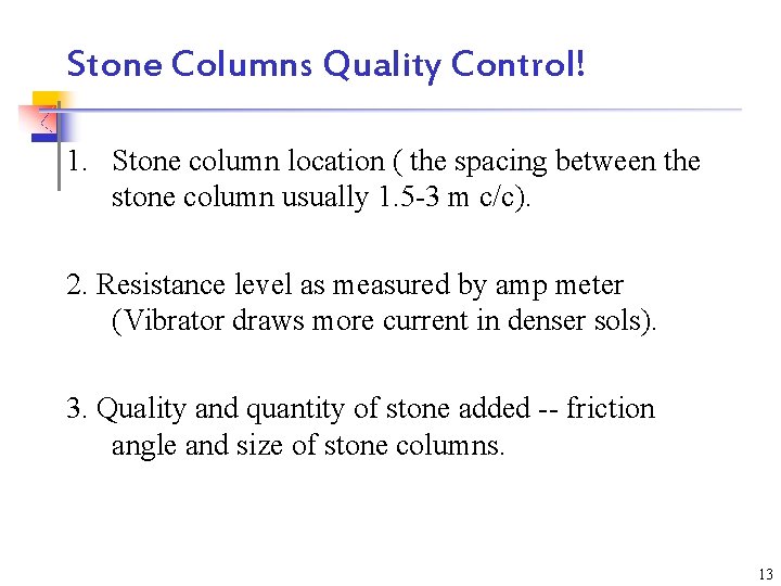 Stone Columns Quality Control! 1. Stone column location ( the spacing between the stone