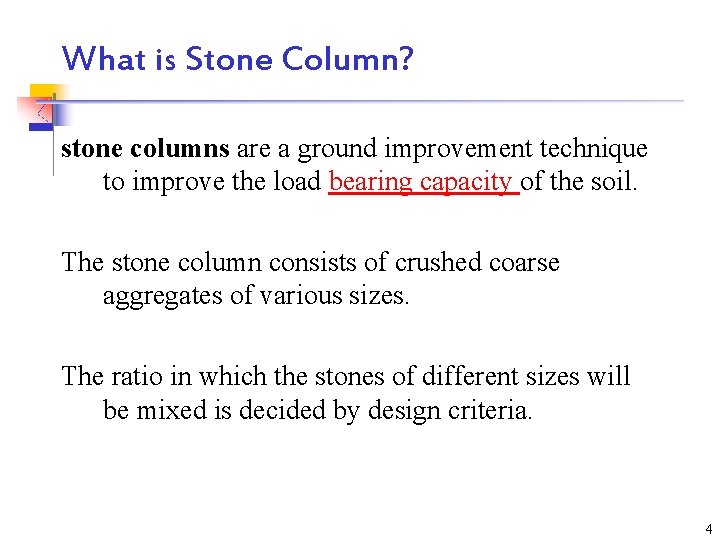 What is Stone Column? stone columns are a ground improvement technique to improve the