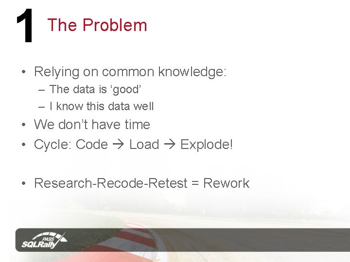 1 The Problem • Relying on common knowledge: – The data is ‘good’ –