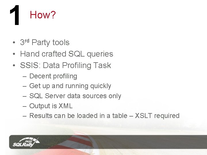 1 How? • 3 rd Party tools • Hand crafted SQL queries • SSIS: