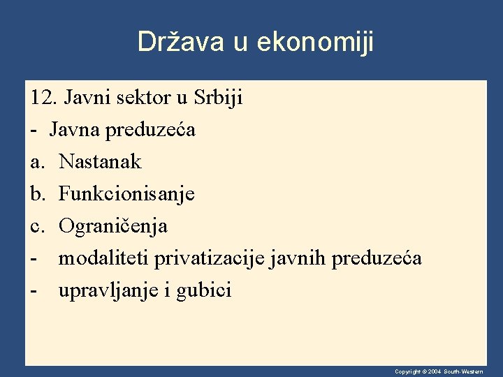 Država u ekonomiji 12. Javni sektor u Srbiji - Javna preduzeća a. Nastanak b.