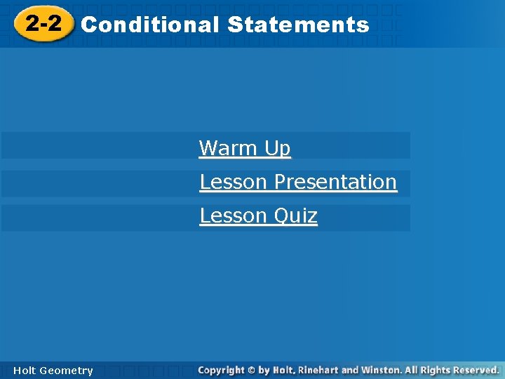 2 -2 Conditional. Statements Warm Up Lesson Presentation Lesson Quiz Holt Geometry 2 -2 Conditional. Statements Warm Up Lesson Presentation Lesson Quiz Holt Geometry