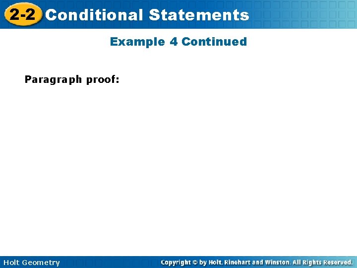 2 -2 Conditional Statements Example 4 Continued Paragraph proof: Holt Geometry 2 -2 Conditional Statements Example 4 Continued Paragraph proof: Holt Geometry