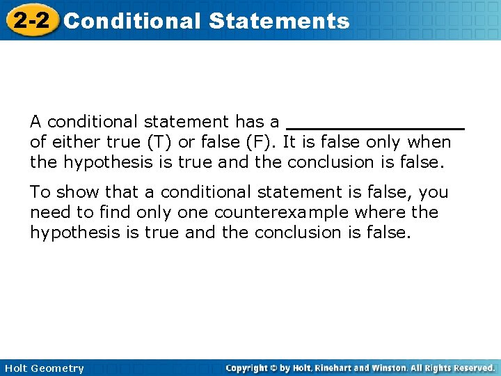 2 -2 Conditional Statements A conditional statement has a ________ of either true (T) 2 -2 Conditional Statements A conditional statement has a ________ of either true (T)