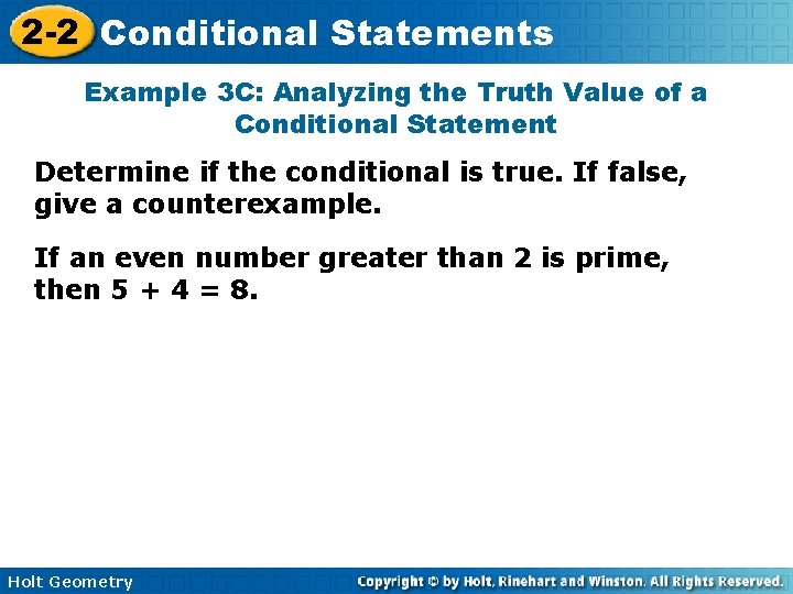 2 -2 Conditional Statements Example 3 C: Analyzing the Truth Value of a Conditional 2 -2 Conditional Statements Example 3 C: Analyzing the Truth Value of a Conditional