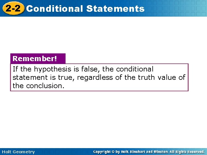 2 -2 Conditional Statements Remember! If the hypothesis is false, the conditional statement is 2 -2 Conditional Statements Remember! If the hypothesis is false, the conditional statement is