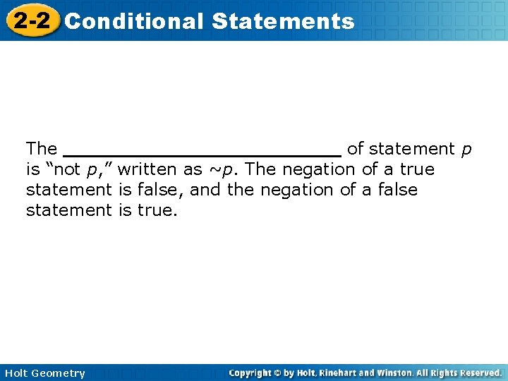 2 -2 Conditional Statements The of statement p is “not p, ” written as 2 -2 Conditional Statements The of statement p is “not p, ” written as