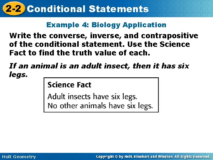 2 -2 Conditional Statements Example 4: Biology Application Write the converse, inverse, and contrapositive 2 -2 Conditional Statements Example 4: Biology Application Write the converse, inverse, and contrapositive