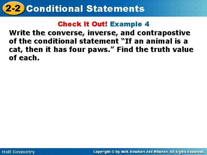 2 -2 Conditional Statements Check It Out! Example 4 Write the converse, inverse, and 2 -2 Conditional Statements Check It Out! Example 4 Write the converse, inverse, and