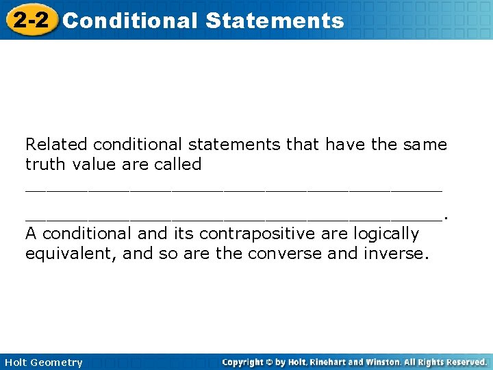 2 -2 Conditional Statements Related conditional statements that have the same truth value are 2 -2 Conditional Statements Related conditional statements that have the same truth value are