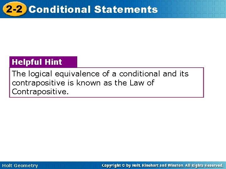 2 -2 Conditional Statements Helpful Hint The logical equivalence of a conditional and its 2 -2 Conditional Statements Helpful Hint The logical equivalence of a conditional and its