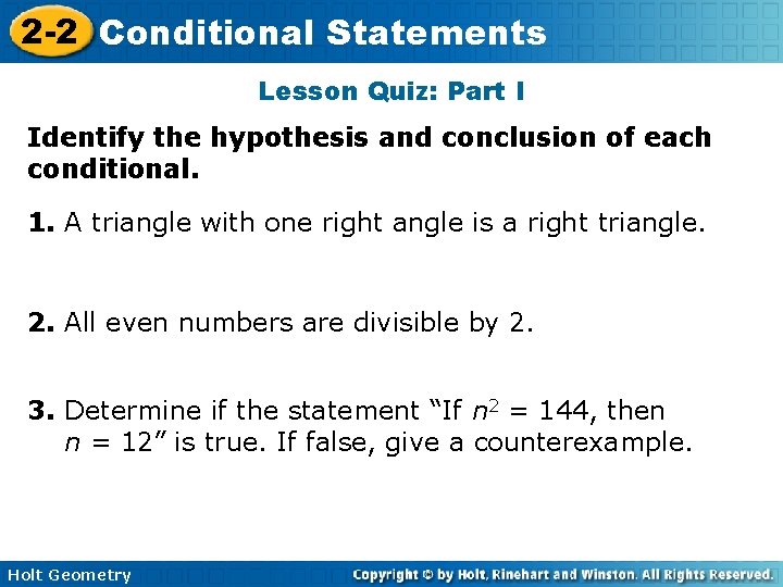 2 -2 Conditional Statements Lesson Quiz: Part I Identify the hypothesis and conclusion of 2 -2 Conditional Statements Lesson Quiz: Part I Identify the hypothesis and conclusion of