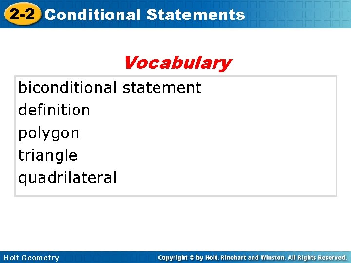 2 -2 Conditional Statements Vocabulary biconditional statement definition polygon triangle quadrilateral Holt Geometry 2 -2 Conditional Statements Vocabulary biconditional statement definition polygon triangle quadrilateral Holt Geometry