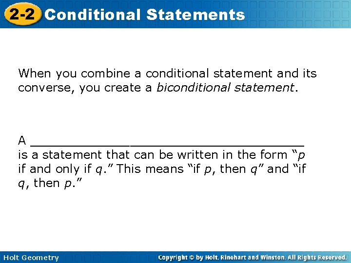 2 -2 Conditional Statements When you combine a conditional statement and its converse, you 2 -2 Conditional Statements When you combine a conditional statement and its converse, you