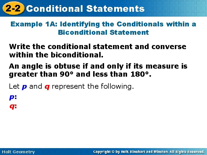 2 -2 Conditional Statements Example 1 A: Identifying the Conditionals within a Biconditional Statement 2 -2 Conditional Statements Example 1 A: Identifying the Conditionals within a Biconditional Statement