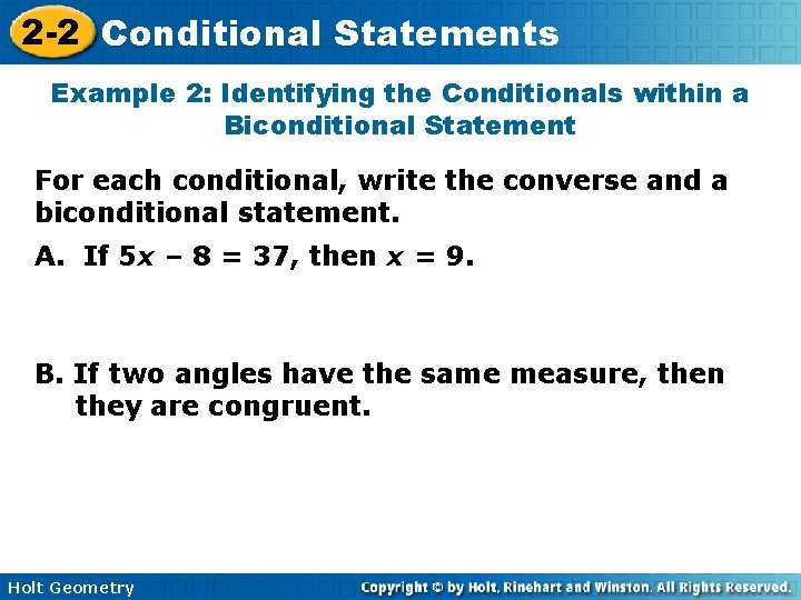 2 -2 Conditional Statements Example 2: Identifying the Conditionals within a Biconditional Statement For 2 -2 Conditional Statements Example 2: Identifying the Conditionals within a Biconditional Statement For