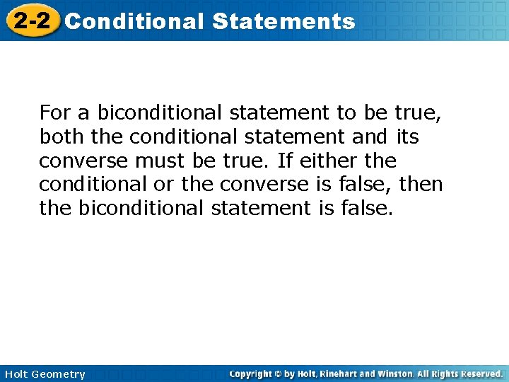 2 -2 Conditional Statements For a biconditional statement to be true, both the conditional 2 -2 Conditional Statements For a biconditional statement to be true, both the conditional