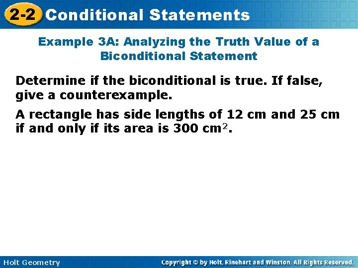 2 -2 Conditional Statements Example 3 A: Analyzing the Truth Value of a Biconditional 2 -2 Conditional Statements Example 3 A: Analyzing the Truth Value of a Biconditional