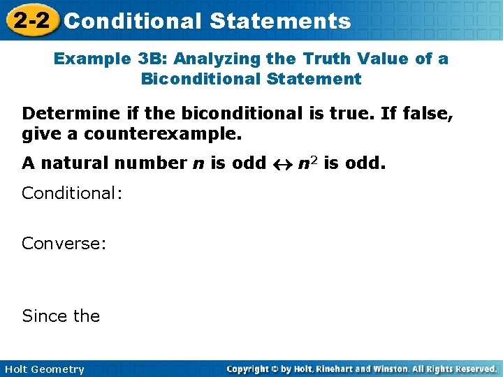 2 -2 Conditional Statements Example 3 B: Analyzing the Truth Value of a Biconditional 2 -2 Conditional Statements Example 3 B: Analyzing the Truth Value of a Biconditional