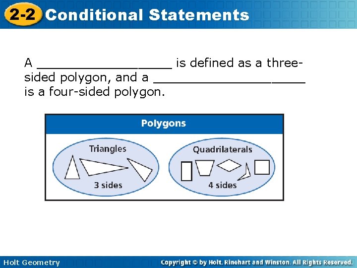 2 -2 Conditional Statements A ________ is defined as a threesided polygon, and a 2 -2 Conditional Statements A ________ is defined as a threesided polygon, and a