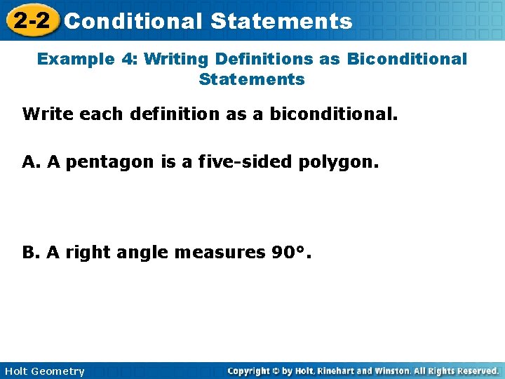 2 -2 Conditional Statements Example 4: Writing Definitions as Biconditional Statements Write each definition 2 -2 Conditional Statements Example 4: Writing Definitions as Biconditional Statements Write each definition