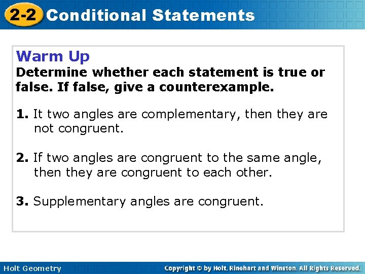 2 -2 Conditional Statements Warm Up Determine whether each statement is true or false. 2 -2 Conditional Statements Warm Up Determine whether each statement is true or false.