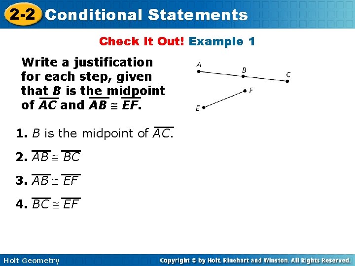 2 -2 Conditional Statements Check It Out! Example 1 Write a justification for each 2 -2 Conditional Statements Check It Out! Example 1 Write a justification for each