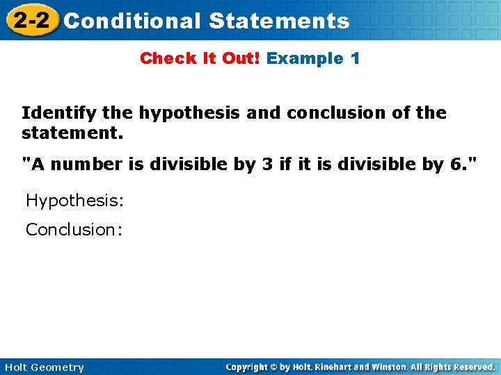2 -2 Conditional Statements Check It Out! Example 1 Identify the hypothesis and conclusion 2 -2 Conditional Statements Check It Out! Example 1 Identify the hypothesis and conclusion