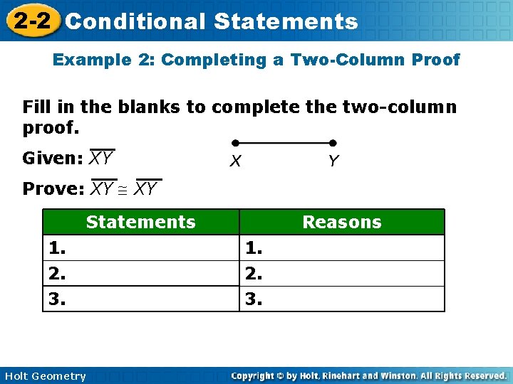 2 -2 Conditional Statements Example 2: Completing a Two-Column Proof Fill in the blanks 2 -2 Conditional Statements Example 2: Completing a Two-Column Proof Fill in the blanks