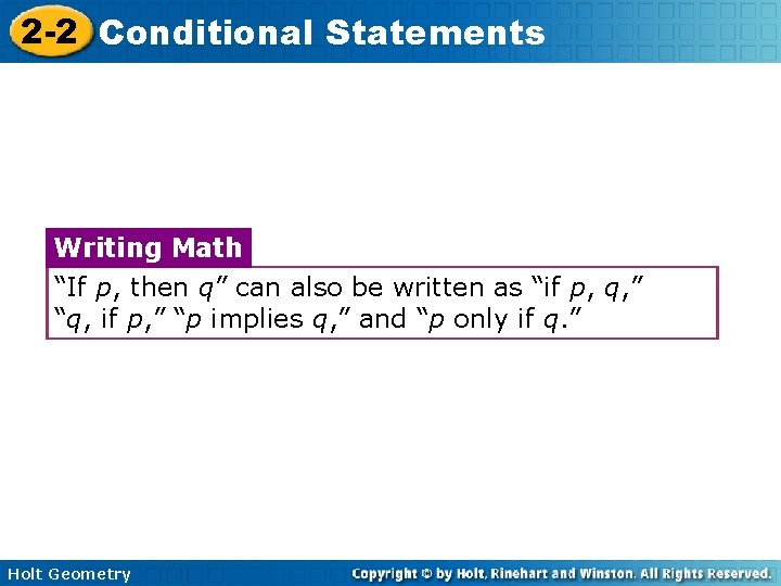 2 -2 Conditional Statements Writing Math “If p, then q” can also be written 2 -2 Conditional Statements Writing Math “If p, then q” can also be written
