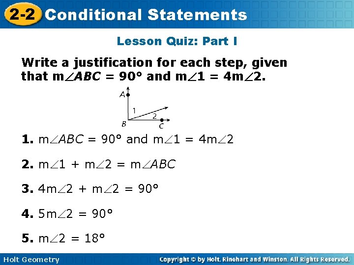 2 -2 Conditional Statements Lesson Quiz: Part I Write a justification for each step, 2 -2 Conditional Statements Lesson Quiz: Part I Write a justification for each step,