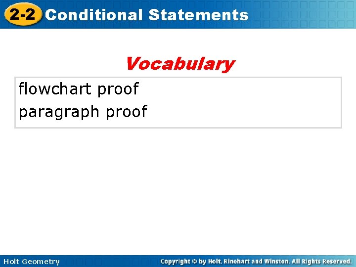 2 -2 Conditional Statements Vocabulary flowchart proof paragraph proof Holt Geometry 2 -2 Conditional Statements Vocabulary flowchart proof paragraph proof Holt Geometry